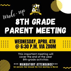  The time has come to join us for the meeting that will go over important information about End-of-the-Year Activities reserved for our graduating 8th graders tonight via Zoom at 6:30 p.m.